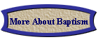 More About Baptism