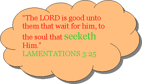 Reserved: The LORD is good unto them that wait for him, to the soul that seeketh Him.LAMENTATIONS 3:25