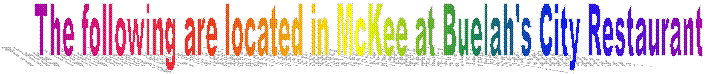 The following are located in McKee at Buelah's City Restaurant